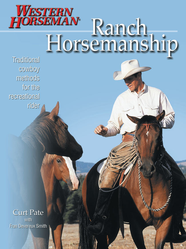 Ranch Horsemanship by Curt Pate (Western Horseman)
