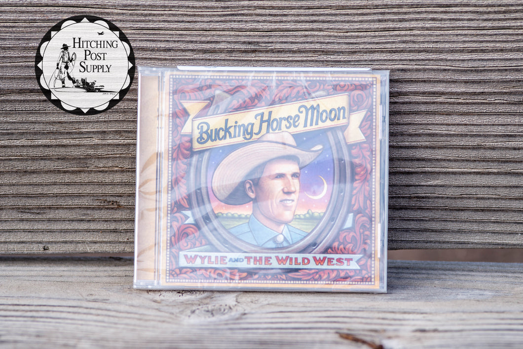 Bucking Horse Moon by Wylie & The Wild West