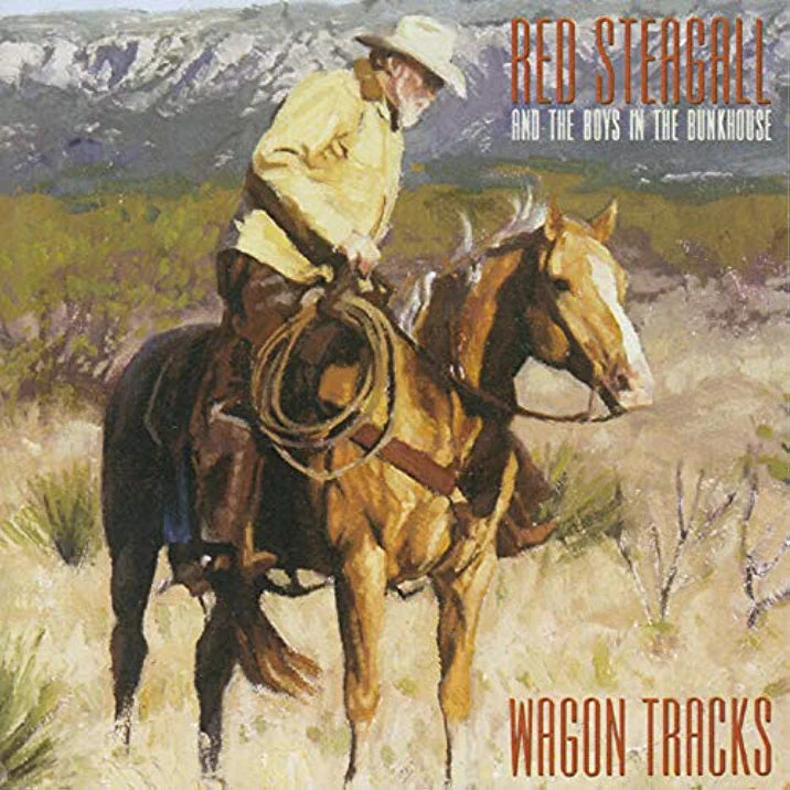 Wagon Tracks by Red Steagall and the Boys in the Bunkhouse