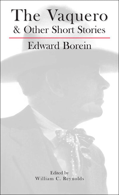 The Vaquero & Other Short Stories by Edward Borein