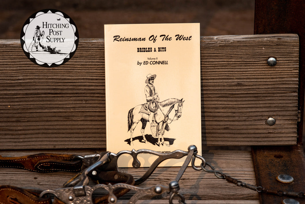 Reinsman of the West: Bridles & Bits, Vol. II by Ed Connell, illustrated by Ernie Morris